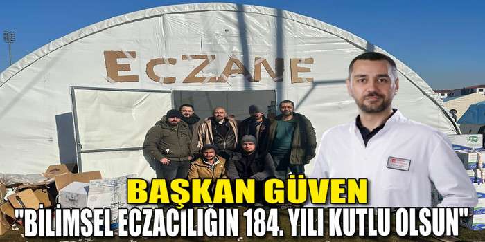 13. Bölge Erzurum Eczacı Odası Başkanı Uzm. Ecz. Abdullah Caner GÜVEN  'Bilimsel Eczacılığın 184. Yılı Kutlu Olsun'